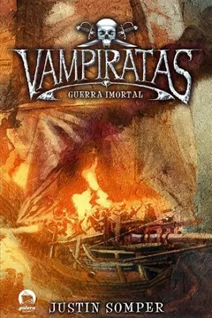 Livro Vampiratas. Guerra Imortal - Volume 6 - Resumo, Resenha, PDF, etc.