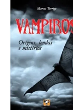 Livro Vampiros - Origens, Lendas E Mistérios - Resumo, Resenha, PDF, etc.