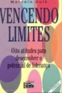 Livro Vencendo Limites. Oito Atitudes Para Desenvolver O Potencial De Lideranca - Resumo, Resenha, PDF, etc.