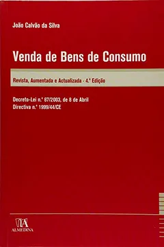 Livro Venda De Bens De Consumo - Dl N.? 67/2003, De 8 De Abril | Directiva N.? 1999/44/Ce - Comentario - Resumo, Resenha, PDF, etc.
