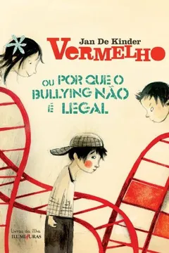 Livro Vermelho Ou Por Que O Bullying Nao E Legal - Resumo, Resenha, PDF, etc.