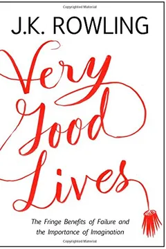 Livro Very Good Lives: The Fringe Benefits of Failure and the Importance of Imagination - Resumo, Resenha, PDF, etc.