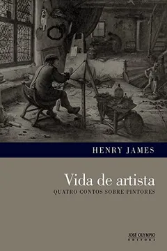 Livro Vida de Artista. Quatro Contos Sobre Pintores - Resumo, Resenha, PDF, etc.