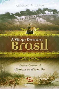 Livro Vila Que Descobriu O Brasil, A - Resumo, Resenha, PDF, etc.