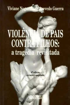 Livro Violência de Pais Contra Filhos. A Tragédia Revisitada - Resumo, Resenha, PDF, etc.