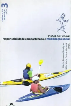 Livro Visões de Futuro. Responsabilidade Compartilhada e Mobilização Social - Resumo, Resenha, PDF, etc.