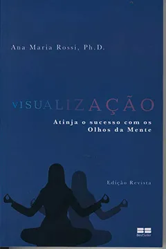 Livro Visualização. Atinja O Sucesso Com Os Olhos Da Mente - Resumo, Resenha, PDF, etc.