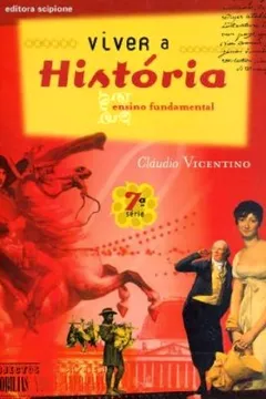 Livro Viver A Historia - 7ª Série - Resumo, Resenha, PDF, etc.