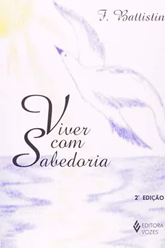 Livro Viver Com Sabedoria - Resumo, Resenha, PDF, etc.