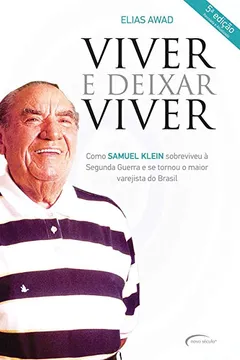 Livro Viver e Deixar Viver. Biografia Samuel Klein - Resumo, Resenha, PDF, etc.
