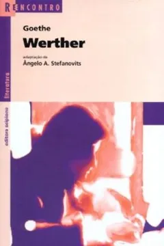 Livro Werther - Coleção Reencontro Literatura - Resumo, Resenha, PDF, etc.