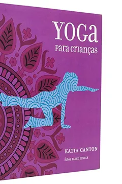 Livro Yoga Para Crianças - Coleção Prismas - Resumo, Resenha, PDF, etc.