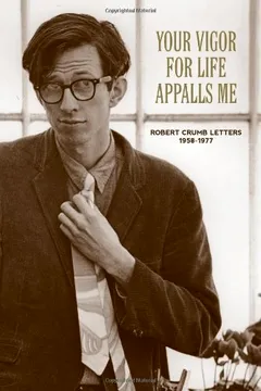 Livro Your Vigor for Life Appalls Me: Robert Crumb Letters 1958-1977 - Resumo, Resenha, PDF, etc.