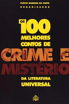Capa do livro 100 Melhores Contos De Crime E Misterios Da Literatura Universal