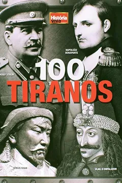 Capa do livro 100 Tiranos - Coleção História Viva
