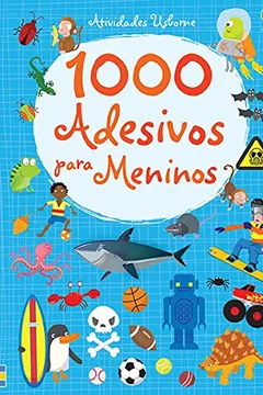 Livro 1000 Adesivos Para Meninos - Resumo, Resenha, PDF, etc.