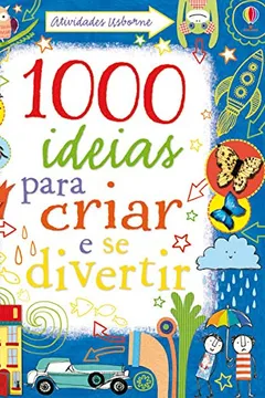 Livro 1000 Idéias Para Criar e Se Divertir - Resumo, Resenha, PDF, etc.