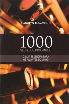 Livro 1000 Segredos do Vinho - Resumo, Resenha, PDF, etc.