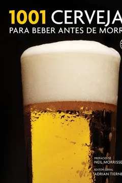 Livro 1001 Cervejas Para Beber Antes de Morrer - Resumo, Resenha, PDF, etc.