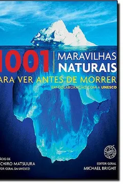 Livro 1001 Maravilhas Naturais Para Ver Antes De Morrer - Resumo, Resenha, PDF, etc.