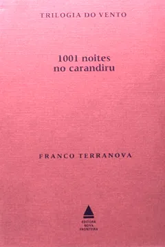 Livro 1001 Noites No Carandiru. Trilogia Do Vento - Resumo, Resenha, PDF, etc.