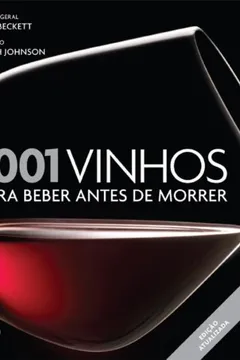 Livro 1001 Vinhos Para Beber Antes de Morrer - Resumo, Resenha, PDF, etc.