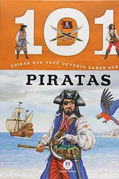 Livro 101 Coisas Que Voce Deveria Saber Sobre Piratas - Resumo, Resenha, PDF, etc.