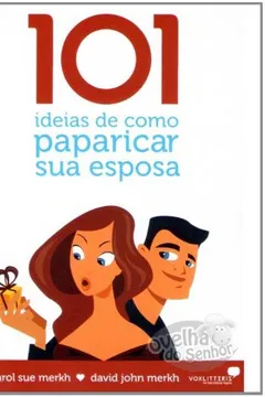 Livro 101 Ideias De Como Paparicar Sua Esposa - Resumo, Resenha, PDF, etc.