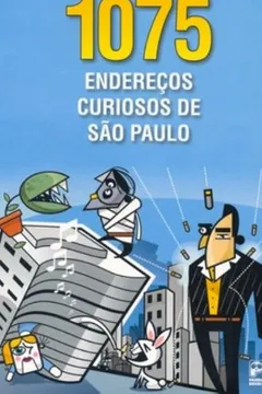 Livro 1075 Endereços Curiosos de São Paulo - Resumo, Resenha, PDF, etc.