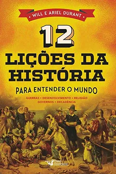 Livro 12 Lições da História. Para Entender o Mundo - Resumo, Resenha, PDF, etc.