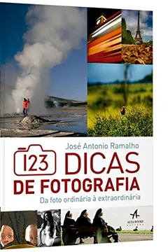 Livro 123 Dicas de Fotografia. Da Foto Ordinária à Extraordinária - Resumo, Resenha, PDF, etc.