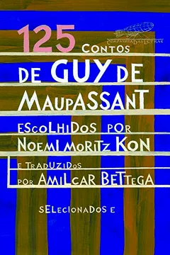 Livro 125 Contos de Guy de Maupassant - Resumo, Resenha, PDF, etc.