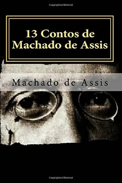 Capa do livro 13 Contos de Machado de Assis: Coletanea de Contos
