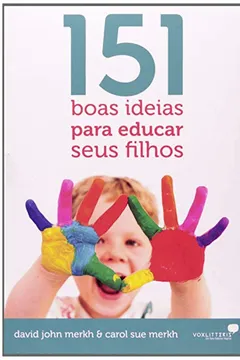 Livro 151 Boas Ideias Para Educar Seus Filhos - Resumo, Resenha, PDF, etc.