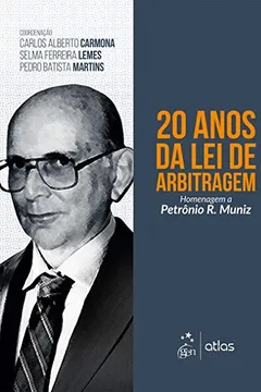 Livro 20 Anos da Lei de Arbitragem. Homenagem a Petrônio R. Muniz - Resumo, Resenha, PDF, etc.