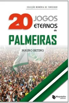 Livro 20 Jogos Eternos Do Palmeiras - Resumo, Resenha, PDF, etc.