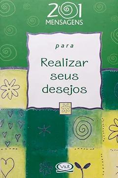 Livro 201 Mensagens Para Realizar Seus Desejos - Resumo, Resenha, PDF, etc.