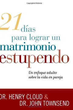 Livro 21 Dias Para Lograr un Matrimonio Estupendo: Un Enfoque Adulto Sobre la Vida en Pareja - Resumo, Resenha, PDF, etc.