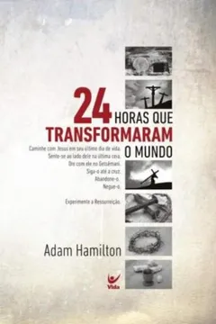 Livro 24 Horas Que Transformaram O Mundo - Resumo, Resenha, PDF, etc.