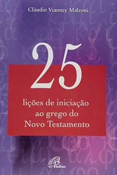 Livro 25 Lições de Iniciação ao Grego do Novo Testamento - Resumo, Resenha, PDF, etc.