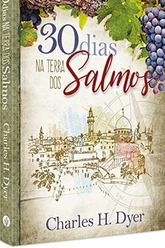 Livro 30 dias na terra dos Salmos: estudos sobre a terra santa - Resumo, Resenha, PDF, etc.