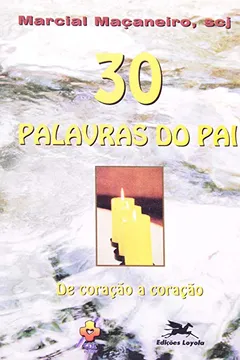 Livro 30 Palavras Do Pai. De Coração A Coração - Resumo, Resenha, PDF, etc.