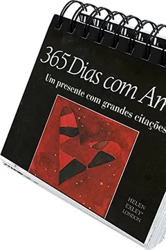 Livro 365 Dias com Amor. Um Presente com Grandes Citações - Resumo, Resenha, PDF, etc.