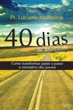 Livro 40 Dias De Juventude - Resumo, Resenha, PDF, etc.