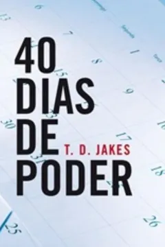Livro 40 Dias de Poder - Resumo, Resenha, PDF, etc.