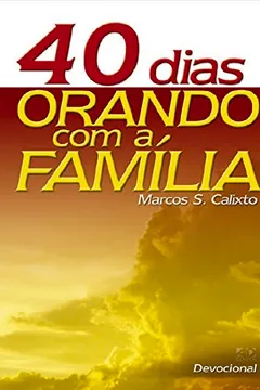 Livro 40 Dias Orando em Família - Resumo, Resenha, PDF, etc.