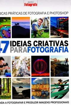 Livro 47 Ideias Criativas Para Fotografia - Resumo, Resenha, PDF, etc.