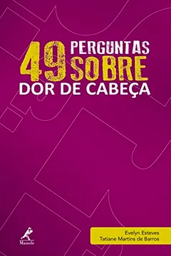Livro 49 Perguntas Sobre Dor de Cabeça - Resumo, Resenha, PDF, etc.