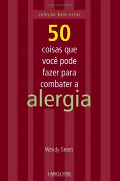 Livro 50 Coisas Que Você Pode Fazer Para Combater A Alergia - Resumo, Resenha, PDF, etc.