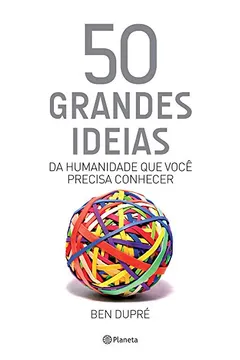 Livro 50 Grandes Ideias da Humanidade - Resumo, Resenha, PDF, etc.
